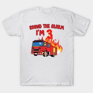 Sound the Alarm I'm 3 3rd Birthday Fireman Firetruck Boys T-Shirt